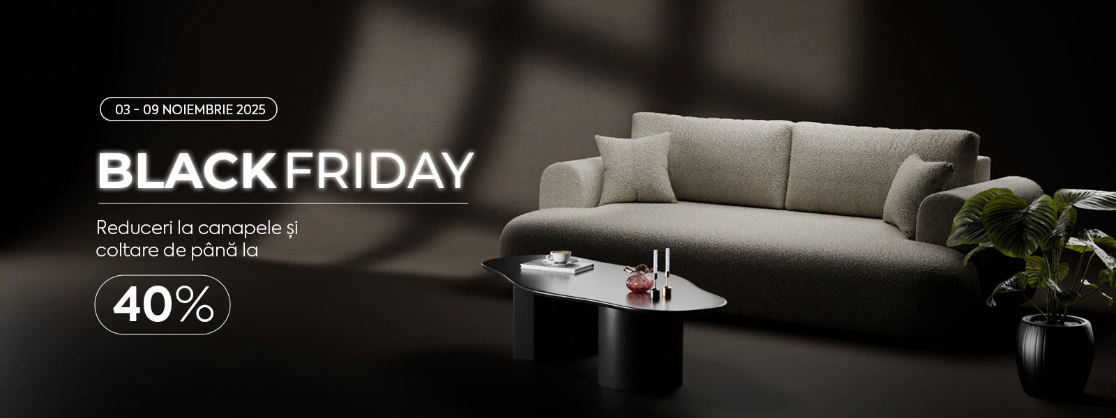 Black Friday! Reduceri de până la -40%