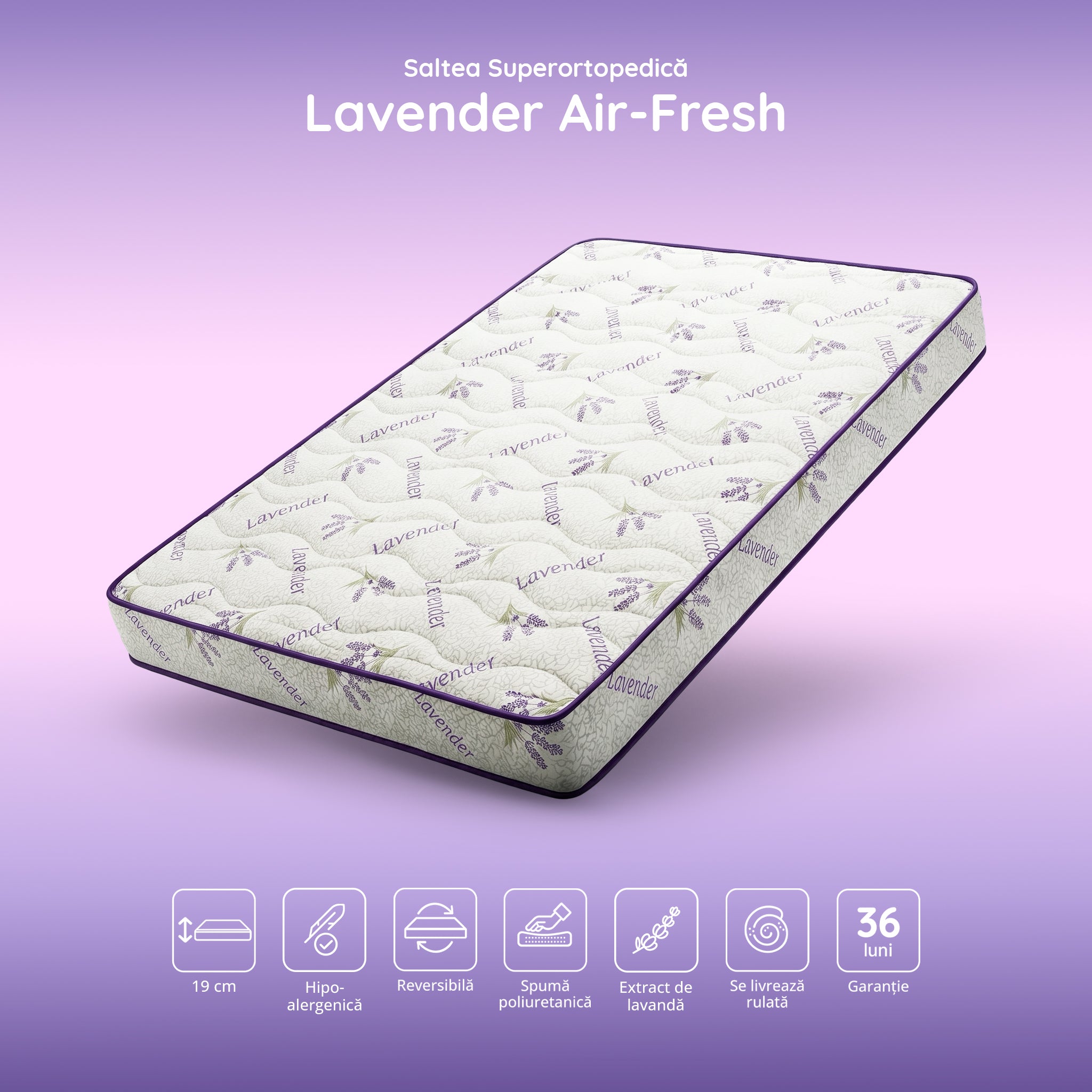 Saltea LAVENDER AIR-FRESH, spumă poliuretanică, reversibilă, hipoalergenică, super ortopedică, Grosime 19 cm  - Prestige Home